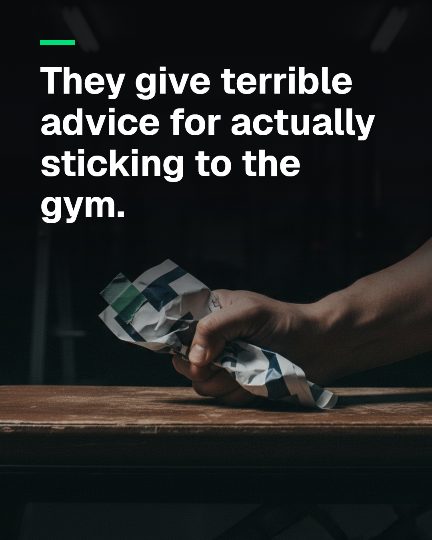 Slide 1: They give terrible advice for actually sticking to the gym.